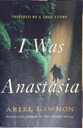 Ariel Lawhon - I Was Anastasia