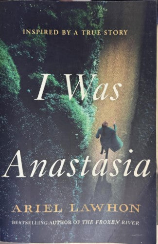 Ariel Lawhon - I Was Anastasia