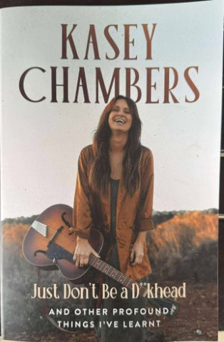 Kasey Chambers - Just Don't Be A Di*khead