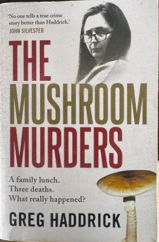 Greg Haddrick - The Mushroom Murders