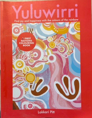 Lakkari Pitt - Yuluwirri - Find Joy & Happiness With The Colours Of The Rainbow