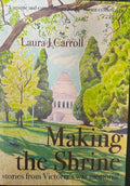Laura Carroll - Making The Shrine - Stories from Victoria's War Memorial