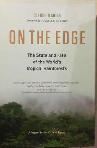 Claude Martin - On The Edge : The State and Fate Of The World's Tropical Rainforests (Hardcover)