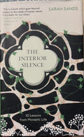 Sarah Sands - The Interior Silence : 10 Lessons from Monastic Life (Hardcover)