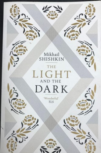 Mikhail Shishkin - The Light & The Dark