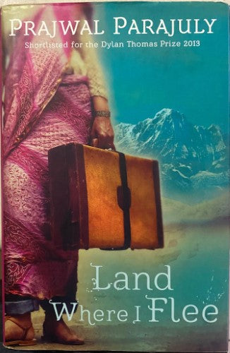 Prajwal Parajuly - Land Where I Flee (Hardcover)