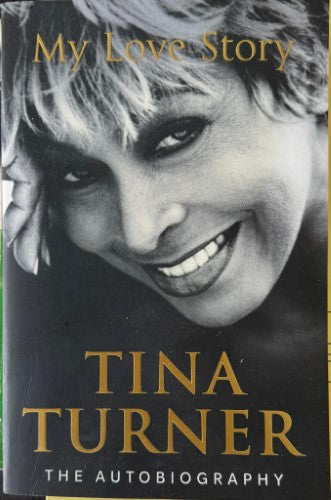 Tina Turner - My Love Story - The Autobiography