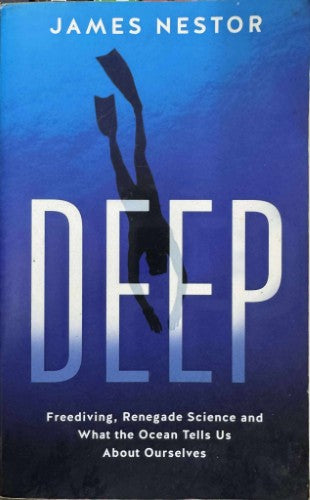 James Nestor - Deep : Freediving, Renegade Science & What The Oceans Tells Us About Ourselves