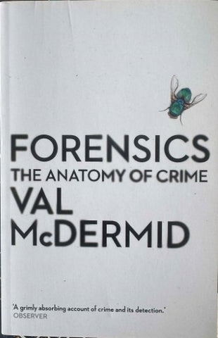 Val McDermid - Forensics : The Anatomy Of A Crime