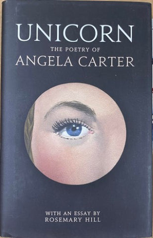 Angela Carter - Unicorn : The Poetry Of Angela Carter (Hardcover)