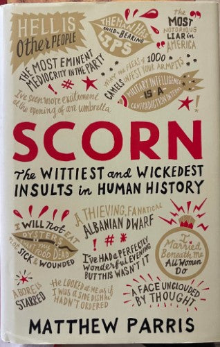 Matthew Parris - Scorn : The Wittiest & Wickedest Insults In Human History (Hardcover)