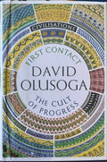 David Olusoga - First Contact : The Cult Of Progress (Hardcover)
