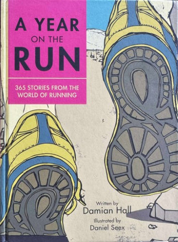Damian Hall - A Year On The Run : 365 Stories From The World Of Running (Hardcover)