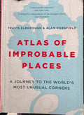Travis Elborough / Alan Horsfield - Atlas Of Improbable Places
