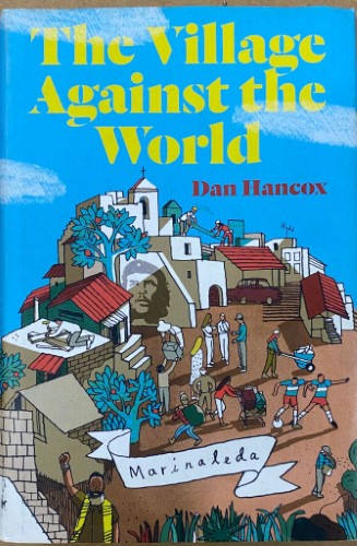 Dan Hancox - The Village Against The World (Hardcover)