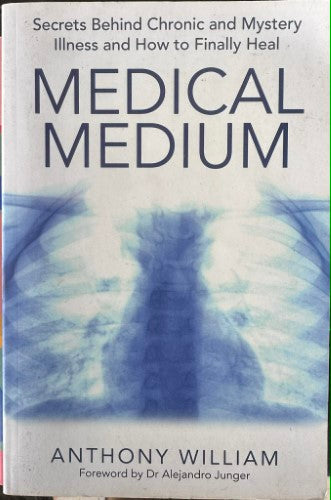 Anthony William - Medical Medium - Secrets Behind Chronic & Mystery Illness And How To Heal