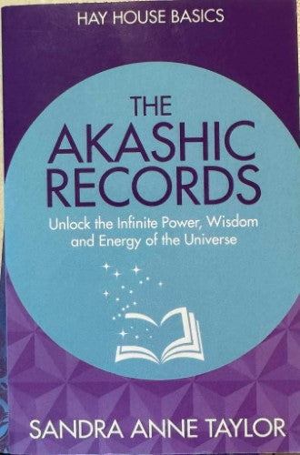 Sandra Anne Taylor - Akashic Records - Unlock The Infinite Power, Wisdom & Energy Of The Universe