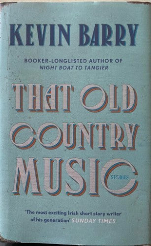 Kevin Barry - That Old Country Music (Hardcover)