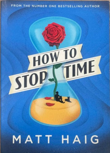 Matt Haig - How To Stop Time