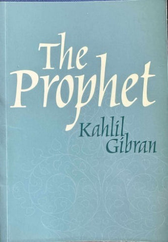 Kahlil Gibran - The Prophet