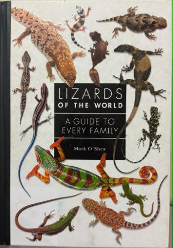 Mark O'Shea - Lizards Of The World : A Guide To Every Family (Hardcover)