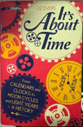 Liz Evers - It's About Time - From Calenders & Clocks To Mooncycles & Light Years (Hardcover)