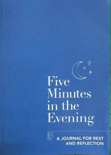 Five Minutes In The Evening : A Journal For rest & Relaxation