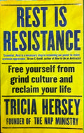 Tricia Hersey - Rest Is Resistance - Free Yourself From Grind Culture & Reclaim Your Life
