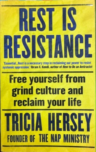 Tricia Hersey - Rest Is Resistance - Free Yourself From Grind Culture & Reclaim Your Life