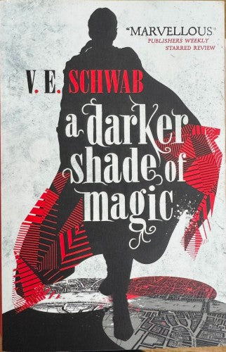 V.E Schwab - A Darker Shade Of Magic