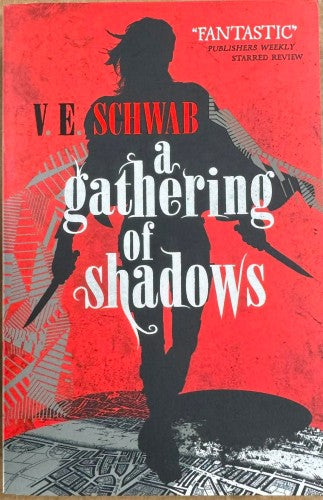 V.E Schwab - A Gathering Of Shadows