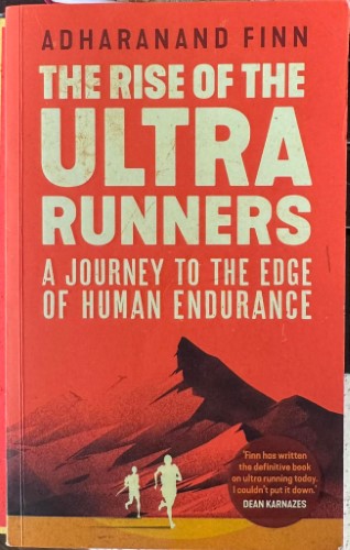 Adharanand Finn - The Rise Of The Ultra Runners