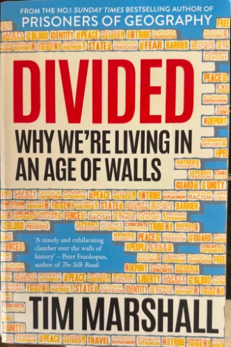 Tim Marshall - Divided : Why We're Living In An Age Of Walls