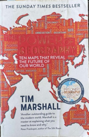 Tim Marshall - The Power Of Geography : Ten Maps That Reveal The Future Of Our World
