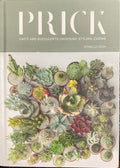 Gynelle Leon - Prick : Cacti & Succulents - Choosing, Styling, Caring (Hardcover)