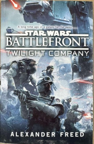 Alexander Freed - Star wars Battlefront : Twilight Company