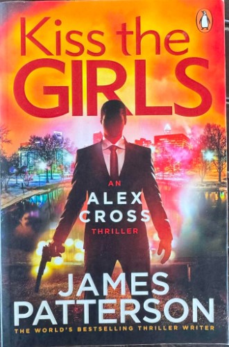 James Patterson - Kiss The Girls (An Alex Cross Thriller)