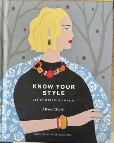 Alyson Walsh - Know Your Style - Mix It, Match It, Love It (Hardcover)