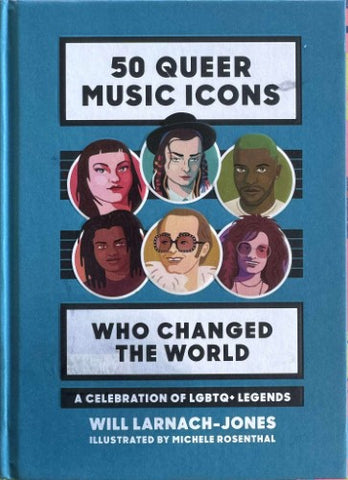 Will Lanarch-Jones - 50 Queer Music Icons Who Changed The World (Hardcover)