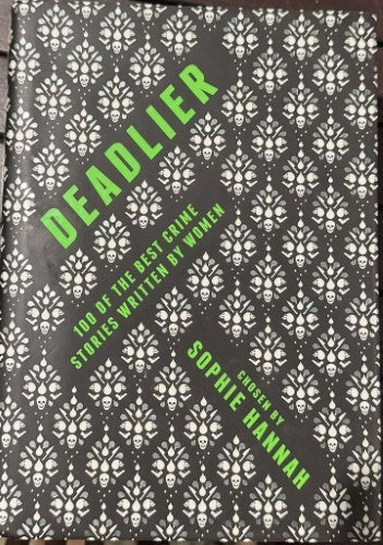 Sophie Hannah - Deadlier : 100 Of The Best Crime Stories Written By Women (Hardcover)