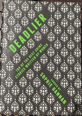 Sophie Hannah - Deadlier : 100 Of The Best Crime Stories Written By Women (Hardcover)
