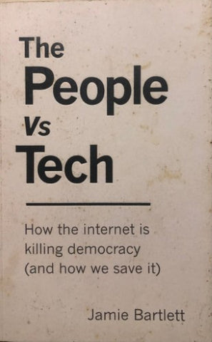 Jamie Bartlett - The People Vs Tech