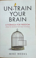 Mike Weeks - Un-Train Your Brain