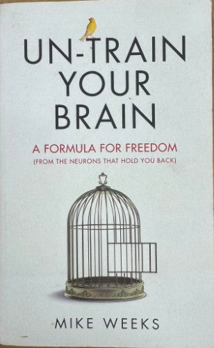 Mike Weeks - Un-Train Your Brain