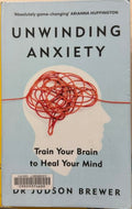 Judson Brewer - Unwinding Anxiety : Train Your Brain To Heal Your Mind