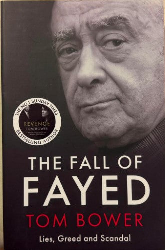 Tom Bower - The Fall Of Fayed - Lies, Greed & Scandal