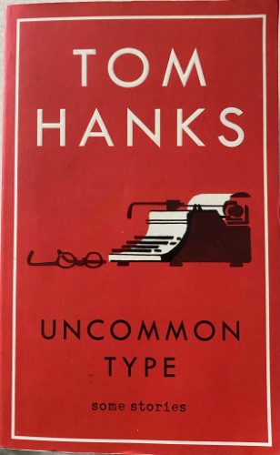 Tom Hanks - Uncommon Type