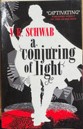 V.E Schwab - A Conjuring Of Light