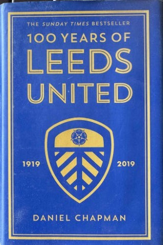 Daniel Chapman - 100 Years Of Leeds United : 1919-2019 (Hardcover)