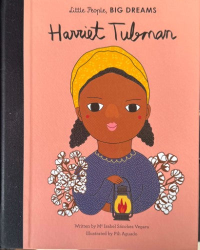 Isabel Sanchez-Vegara / Pili Aguado - Harriet Tubman : Little People, Big Dreams (Hardcover)